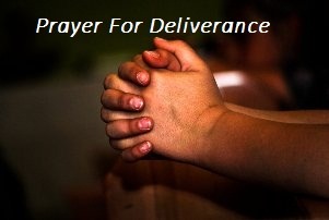 Prayer For Deliverance